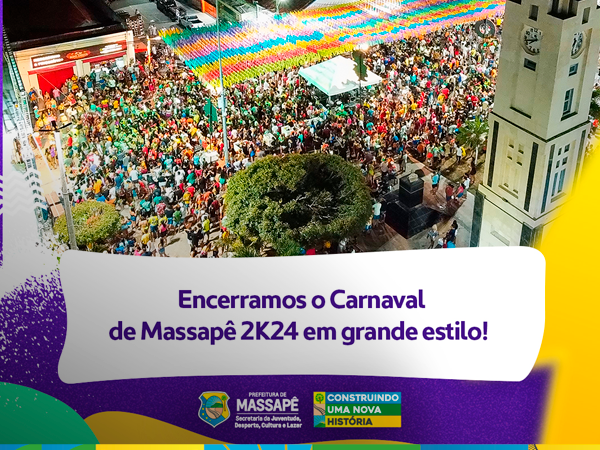 Encerramento Triunfante: Carnaval de Massapê 2K24!